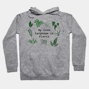 My Love Language is Plants Hoodie